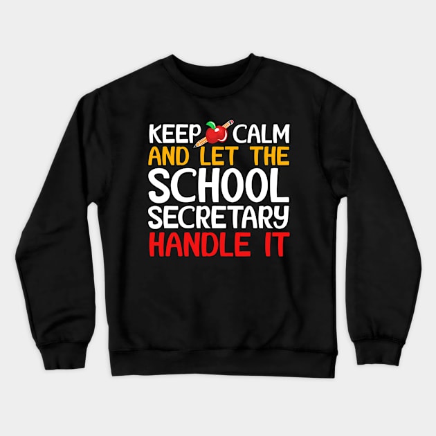 Let the school secretary handle it Crewneck Sweatshirt by TheBestHumorApparel